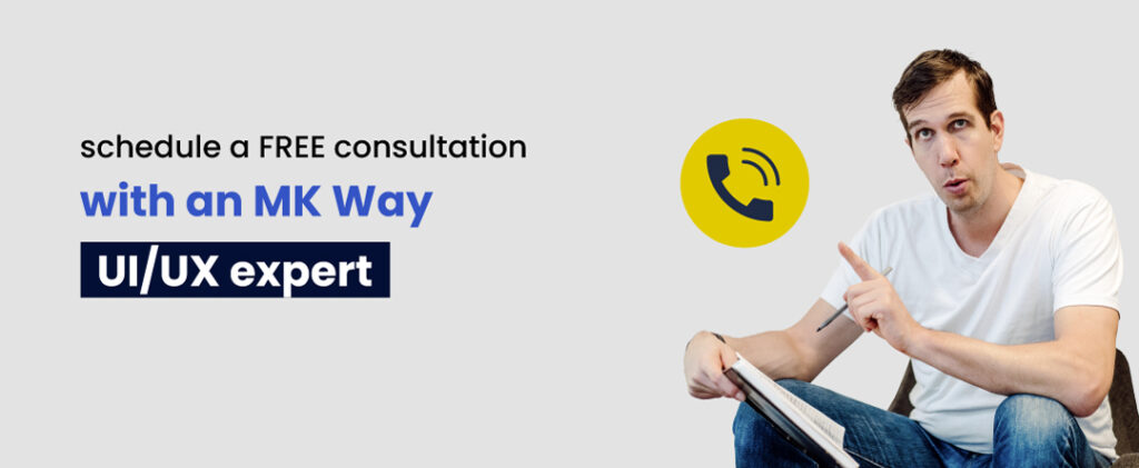 How much does UI/UX design cost? Schedule a free consultation with MK Way UI/UX expert